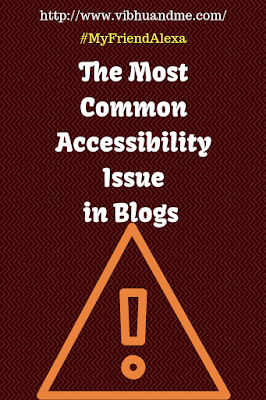 The most common Accessibility issue in blogs - Vibhu & Me