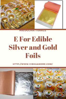 E For Edible Silver and Gold Foils - Vibhu & Me