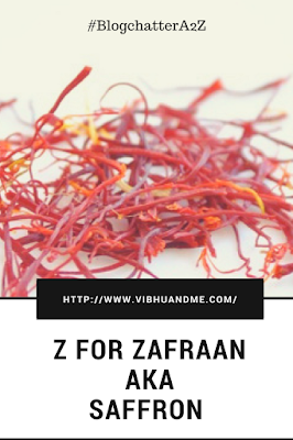 Z For Zafraan Aka Saffron - Vibhu & Me